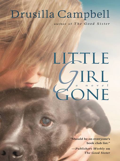 Title details for Little Girl Gone by Drusilla Campbell - Available